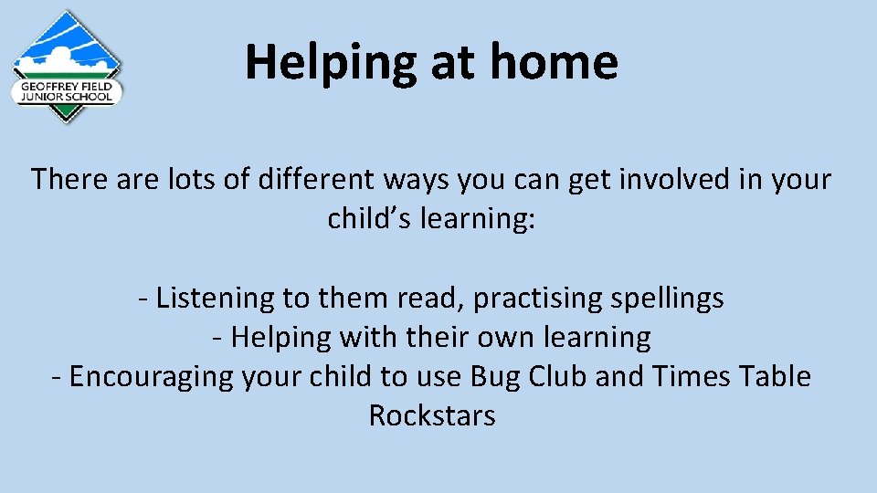 Helping at home There are lots of different ways you can get involved in