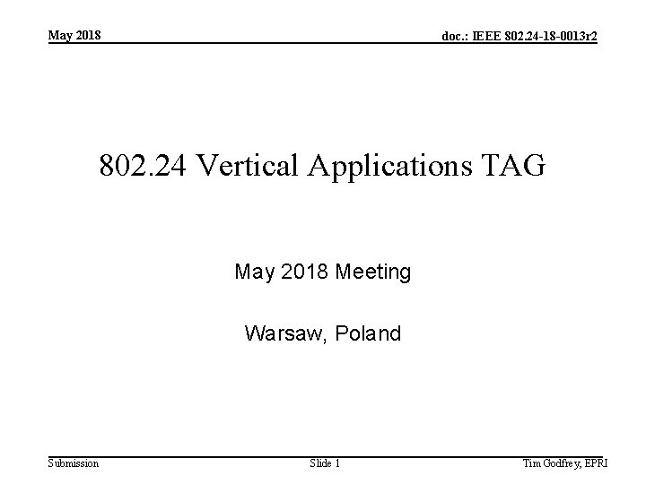 May 2018 doc. : IEEE 802. 24 -18 -0013 r 2 802. 24 Vertical