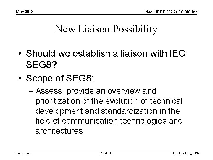 May 2018 doc. : IEEE 802. 24 -18 -0013 r 2 New Liaison Possibility