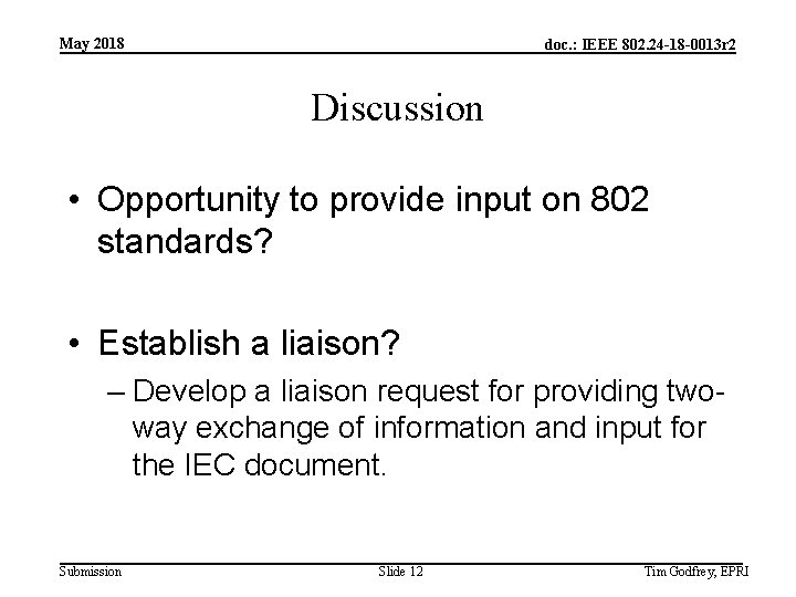 May 2018 doc. : IEEE 802. 24 -18 -0013 r 2 Discussion • Opportunity