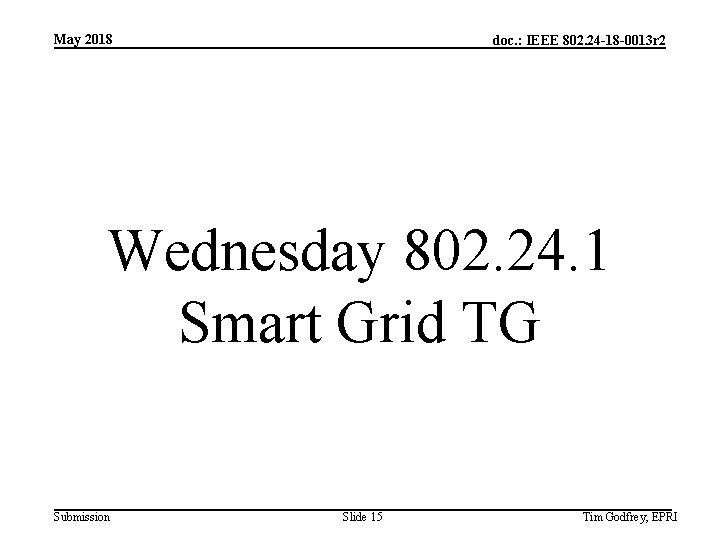 May 2018 doc. : IEEE 802. 24 -18 -0013 r 2 Wednesday 802. 24.