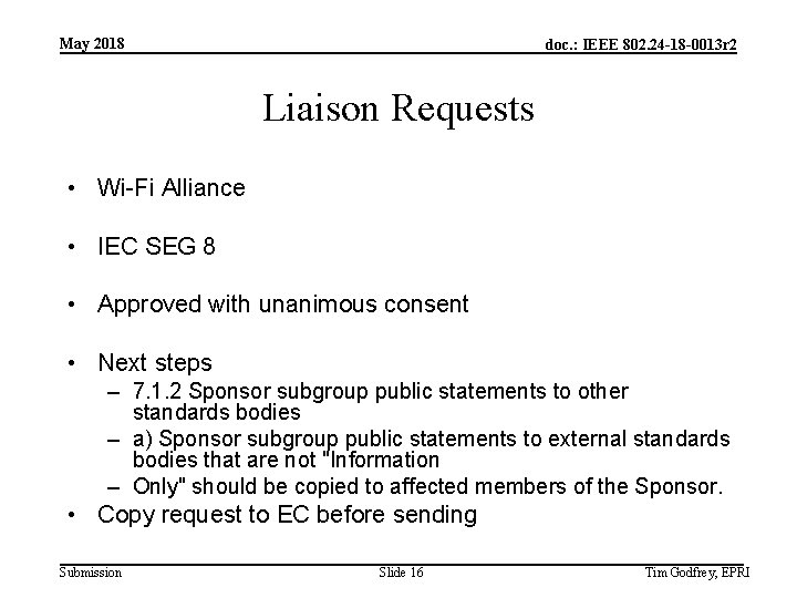 May 2018 doc. : IEEE 802. 24 -18 -0013 r 2 Liaison Requests •