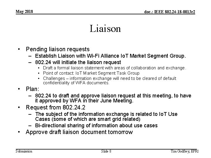 May 2018 doc. : IEEE 802. 24 -18 -0013 r 2 Liaison • Pending