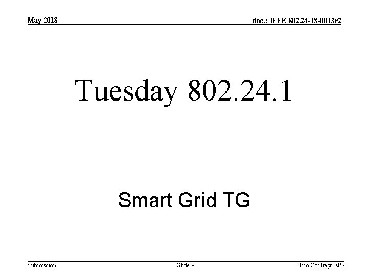 May 2018 doc. : IEEE 802. 24 -18 -0013 r 2 Tuesday 802. 24.