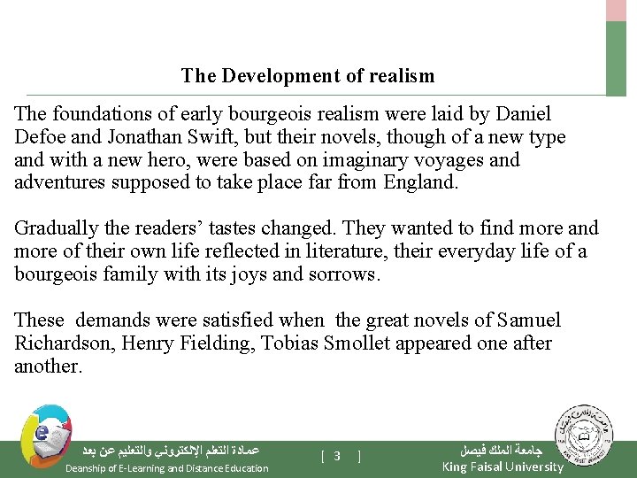 The Development of realism The foundations of early bourgeois realism were laid by Daniel