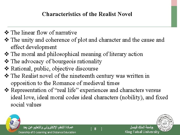 Characteristics of the Realist Novel v The linear flow of narrative v The unity