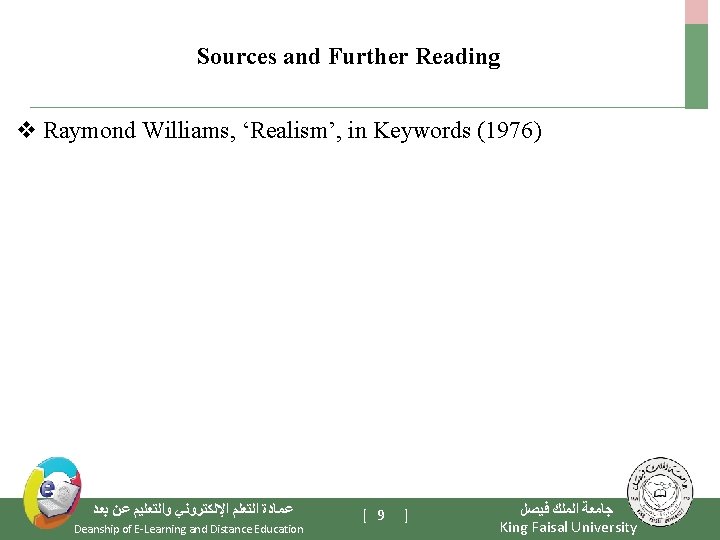 Sources and Further Reading v Raymond Williams, ‘Realism’, in Keywords (1976) ﻋﻤﺎﺩﺓ ﺍﻟﺘﻌﻠﻢ ﺍﻹﻟﻜﺘﺮﻭﻧﻲ