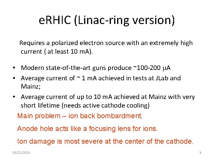 e. RHIC (Linac-ring version) Requires a polarized electron source with an extremely high current