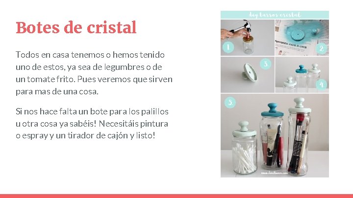 Botes de cristal Todos en casa tenemos o hemos tenido uno de estos, ya