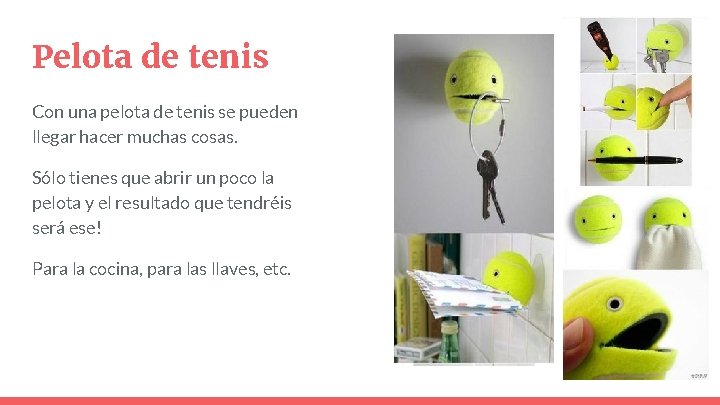 Pelota de tenis Con una pelota de tenis se pueden llegar hacer muchas cosas.