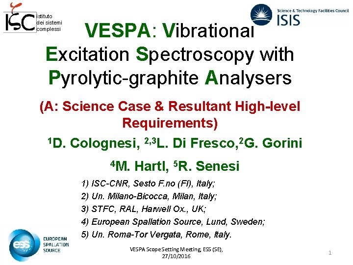 istituto dei sistemi complessi VESPA: Vibrational Excitation Spectroscopy with Pyrolytic-graphite Analysers (A: Science Case