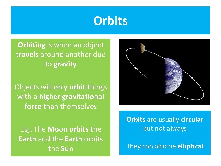 Orbits Orbiting is when an object travels around another due to gravity Objects will