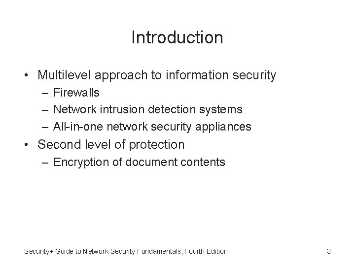 Introduction • Multilevel approach to information security – Firewalls – Network intrusion detection systems