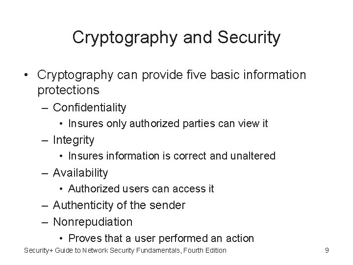 Cryptography and Security • Cryptography can provide five basic information protections – Confidentiality •