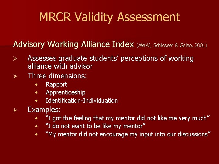 MRCR Validity Assessment Advisory Working Alliance Index (AWAI; Schlosser & Gelso, 2001) Ø Ø