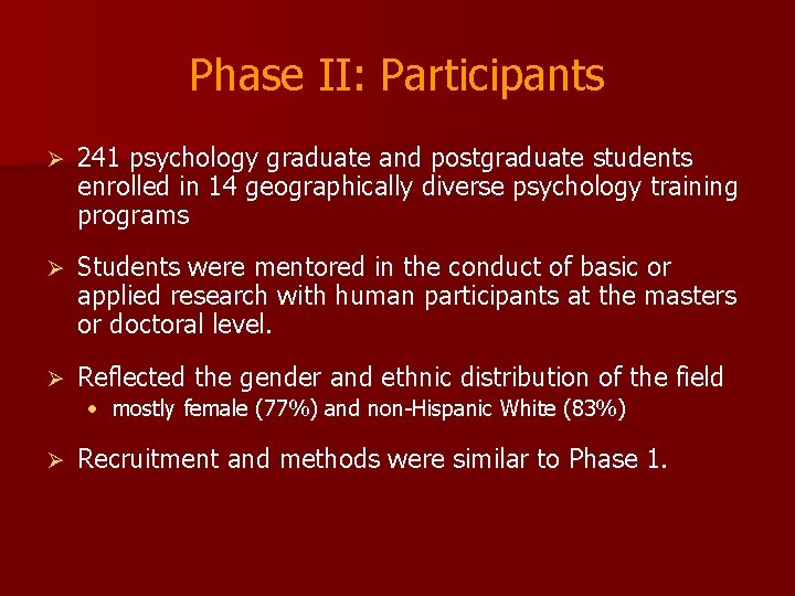 Phase II: Participants Ø 241 psychology graduate and postgraduate students enrolled in 14 geographically