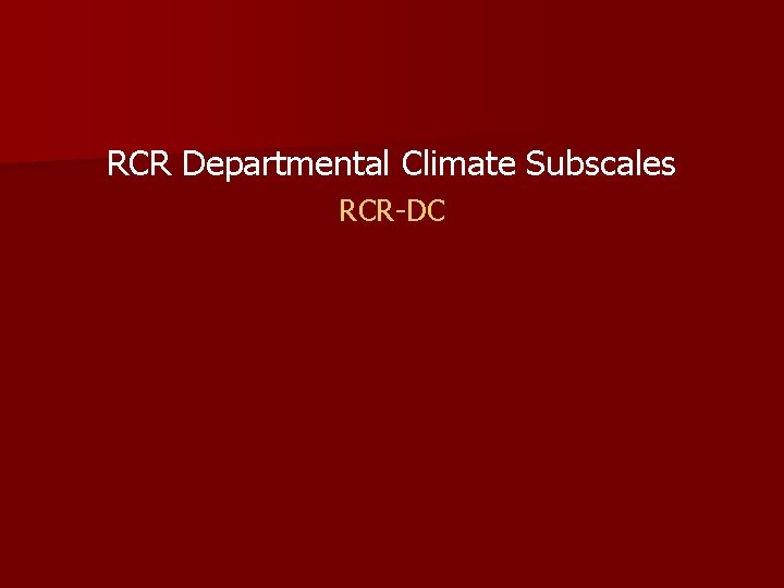 RCR Departmental Climate Subscales RCR-DC 