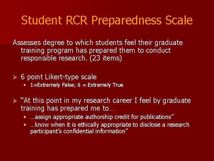 Student RCR Preparedness Scale Assesses degree to which students feel their graduate training program