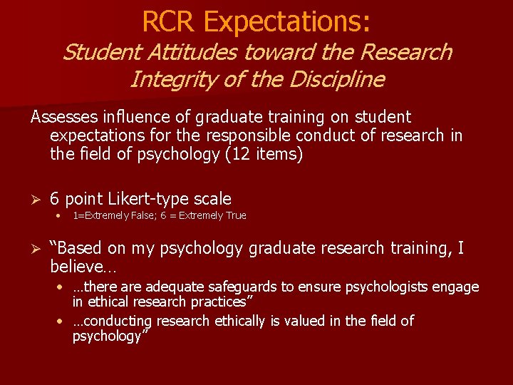 RCR Expectations: Student Attitudes toward the Research Integrity of the Discipline Assesses influence of