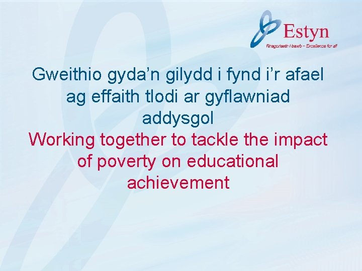 Gweithio gyda’n gilydd i fynd i’r afael ag effaith tlodi ar gyflawniad addysgol Working