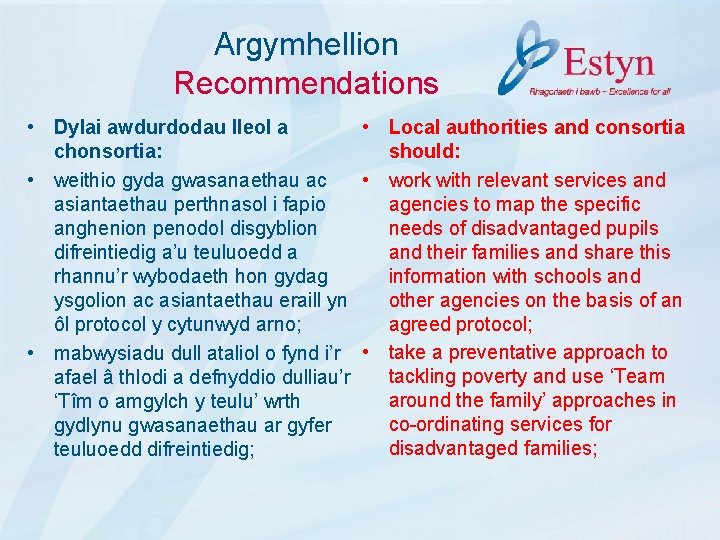 Argymhellion Recommendations • Local authorities and consortia • Dylai awdurdodau lleol a should: chonsortia: