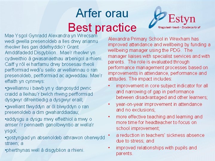 Arfer orau Best practice Mae Ysgol Gynradd Alexandra yn Wrecsam wedi gwella presenoldeb a