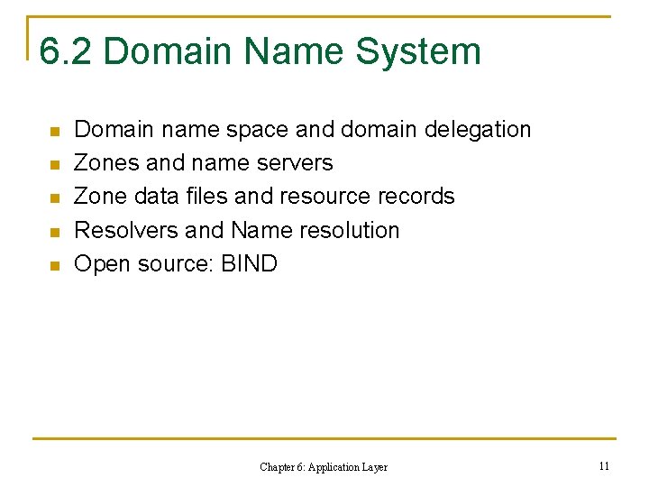 6. 2 Domain Name System n n n Domain name space and domain delegation