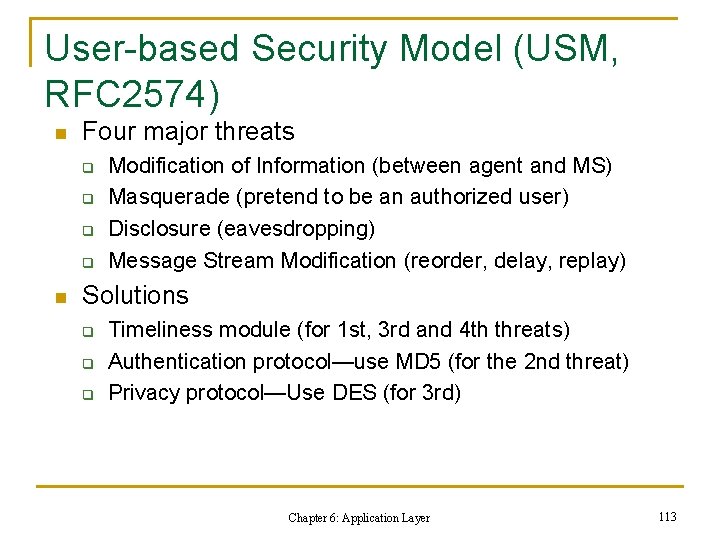 User-based Security Model (USM, RFC 2574) n Four major threats q q n Modification