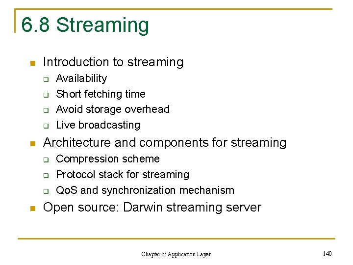 6. 8 Streaming n Introduction to streaming q q n Architecture and components for