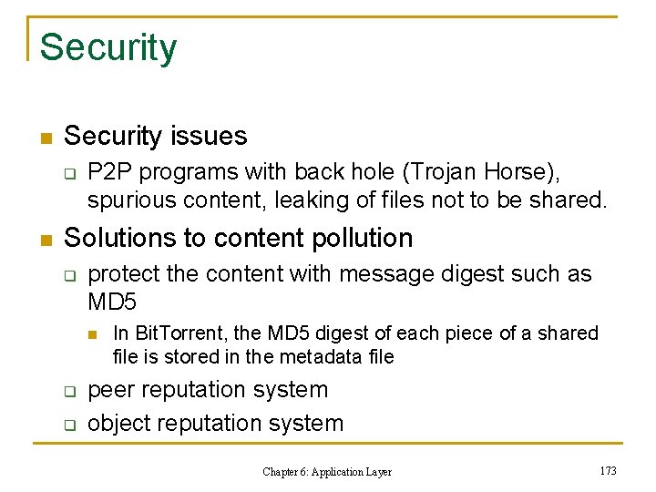 Security n Security issues q n P 2 P programs with back hole (Trojan