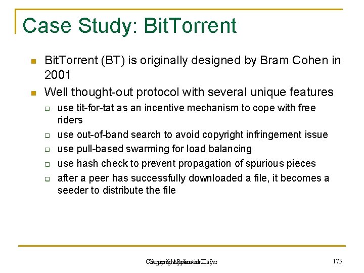 Case Study: Bit. Torrent n n Bit. Torrent (BT) is originally designed by Bram