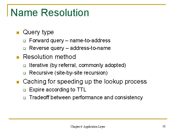 Name Resolution n Query type q q n Resolution method q q n Forward