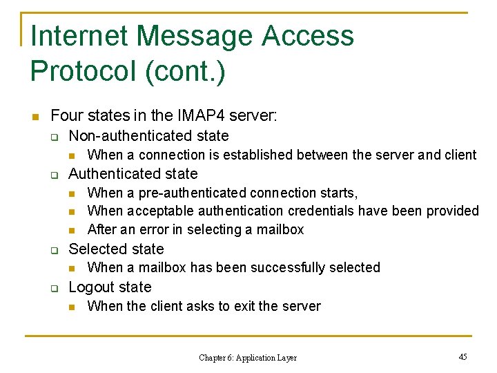 Internet Message Access Protocol (cont. ) n Four states in the IMAP 4 server: