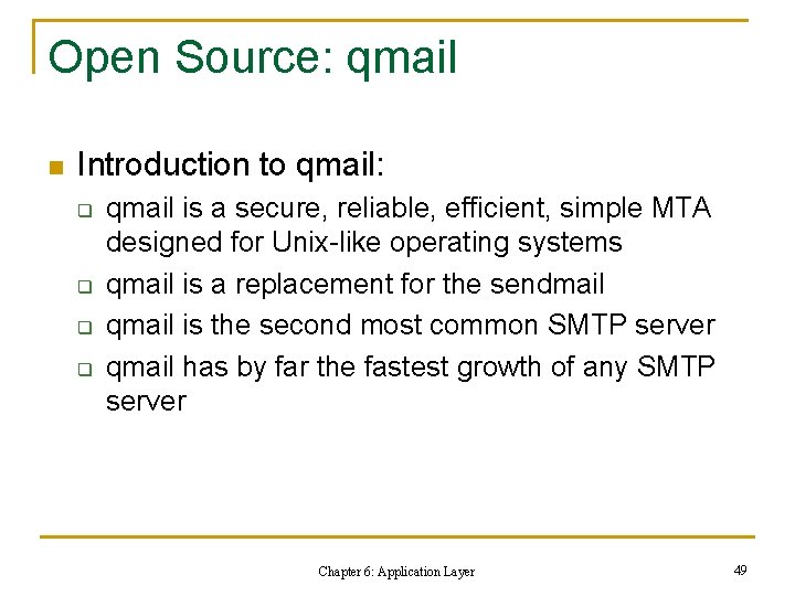 Open Source: qmail n Introduction to qmail: q q qmail is a secure, reliable,