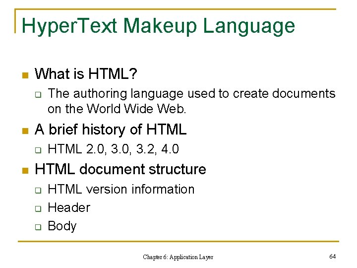 Hyper. Text Makeup Language n What is HTML? q n A brief history of