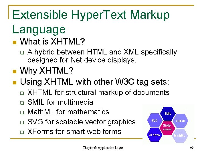 Extensible Hyper. Text Markup Language n What is XHTML? q n n A hybrid