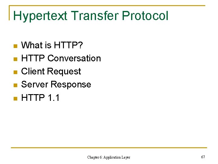 Hypertext Transfer Protocol n n n What is HTTP? HTTP Conversation Client Request Server