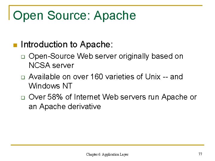 Open Source: Apache n Introduction to Apache: q q q Open-Source Web server originally