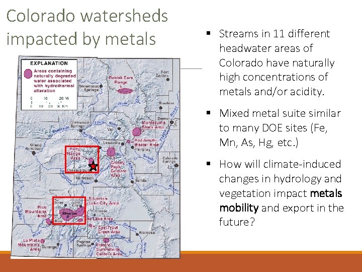 Colorado watersheds impacted by metals § Streams in 11 different headwater areas of Colorado