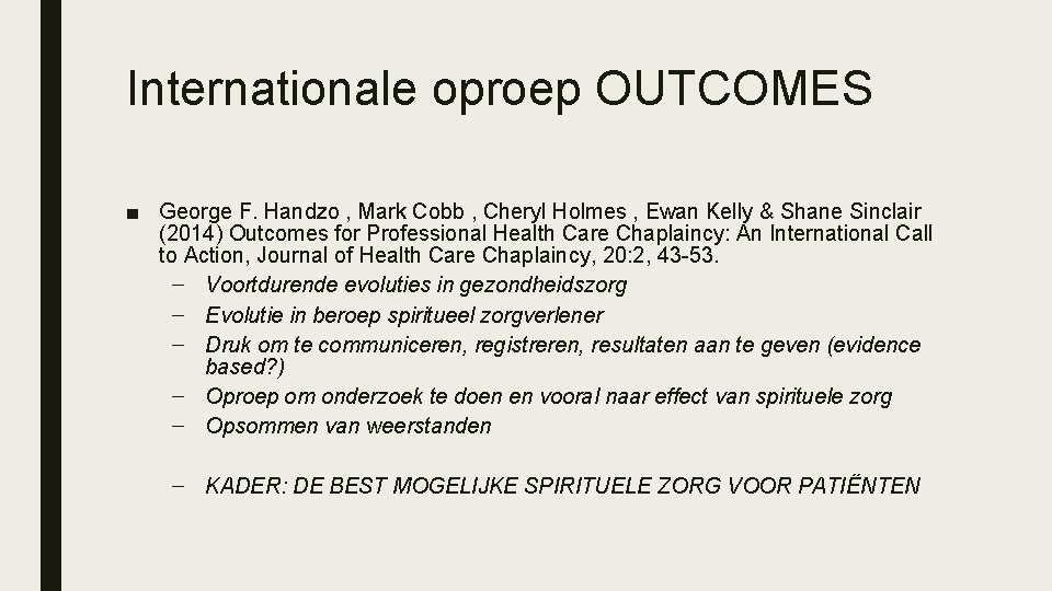 Internationale oproep OUTCOMES ■ George F. Handzo , Mark Cobb , Cheryl Holmes ,