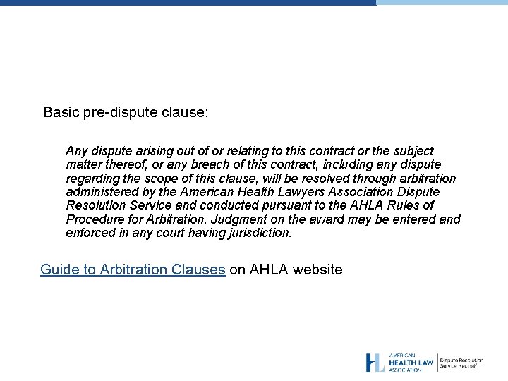 Basic pre-dispute clause: Any dispute arising out of or relating to this contract or