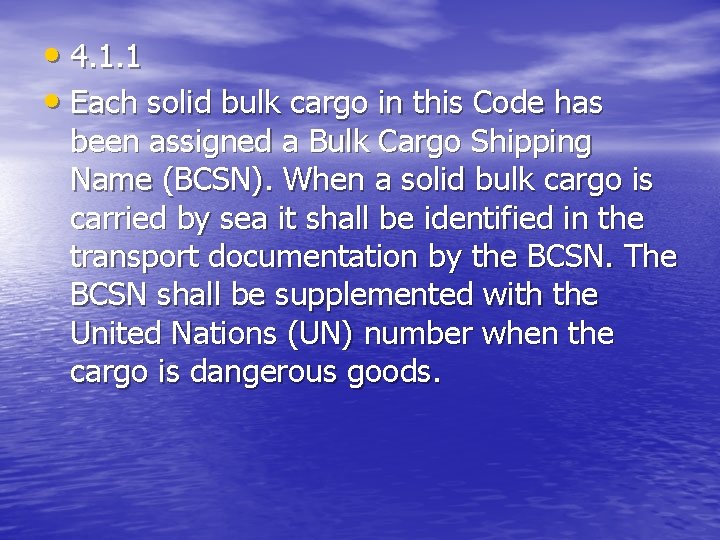  • 4. 1. 1 • Each solid bulk cargo in this Code has