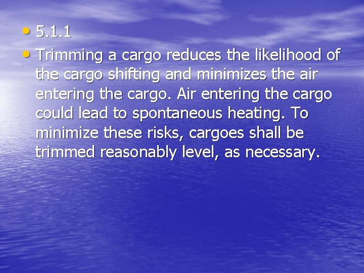  • 5. 1. 1 • Trimming a cargo reduces the likelihood of the