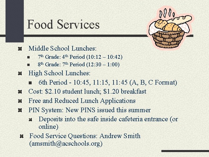 Food Services Middle School Lunches: n n 7 th Grade: 4 th Period (10: