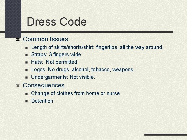 Dress Code Common Issues n n n Length of skirts/shorts/shirt: fingertips, all the way