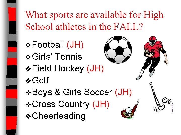 What sports are available for High School athletes in the FALL? v Football (JH)