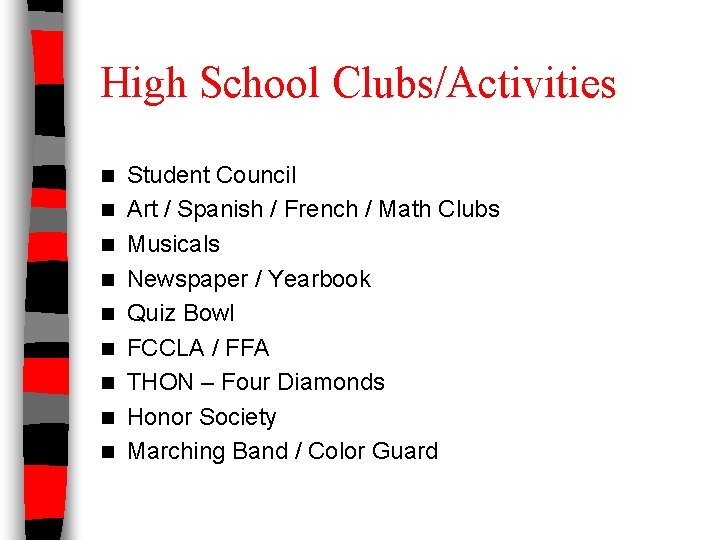 High School Clubs/Activities n n n n n Student Council Art / Spanish /