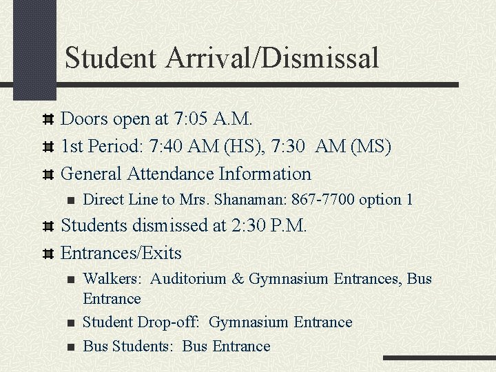 Student Arrival/Dismissal Doors open at 7: 05 A. M. 1 st Period: 7: 40