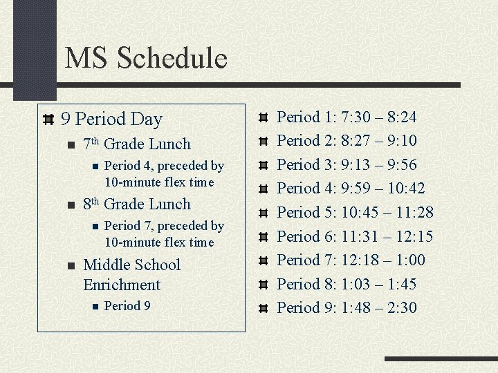 MS Schedule 9 Period Day n 7 th Grade Lunch n n 8 th
