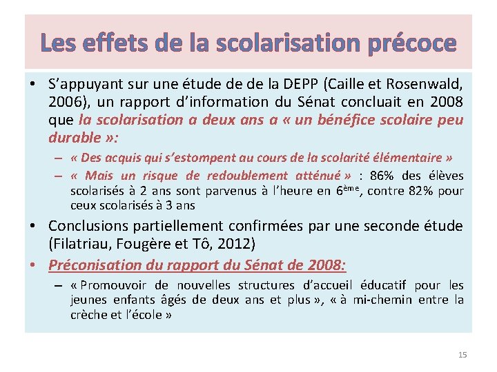 Les effets de la scolarisation précoce • S’appuyant sur une étude de de la